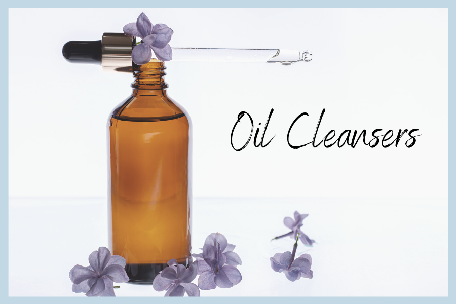 Why Use an Oil Cleanser?